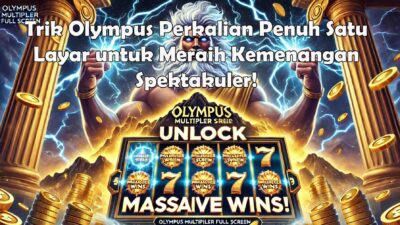 Trik Olympus Perkalian Penuh Satu Layar untuk Meraih Kemenangan Spektakuler!